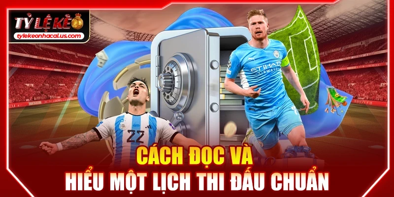 Cách đọc và hiểu một lịch thi đấu chuẩn