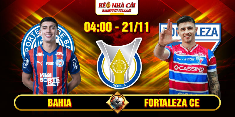 Soi Kèo Bahia Vs Fortaleza CE 4h 21/11 - Brasileirão Série A 2 Bahia Vs Fortaleza CE 4h 21_11 - Brasileirão Série A