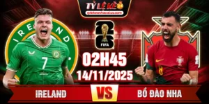Soi kèo Ireland vs Bồ Đào Nha 2h45 14/11 - Vòng loại World Cup 2026 11 Ireland vs Bồ Đào Nha 2h45 14_11