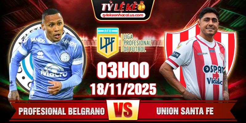 Soi Kèo Belgrano Vs Union Santa Fe 3h 18/11 - VĐQG Argentina 4 Profesional Belgrano Vs Union Santa Fe